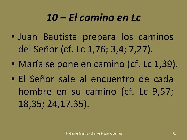 10 – El camino en Lc • Juan Bautista prepara los caminos del Señor