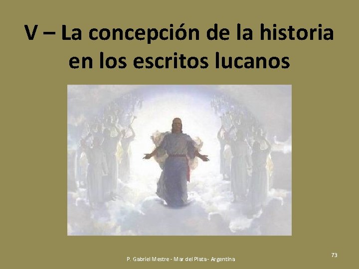 V – La concepción de la historia en los escritos lucanos P. Gabriel Mestre