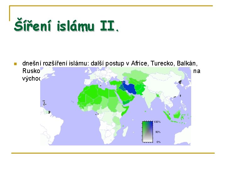 Šíření islámu II. n dnešní rozšíření islámu: další postup v Africe, Turecko, Balkán, Rusko