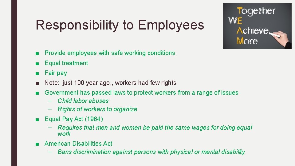 Responsibility to Employees ■ Provide employees with safe working conditions ■ Equal treatment ■