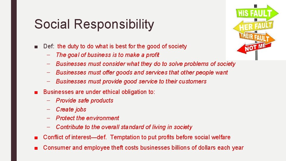 Social Responsibility ■ Def: the duty to do what is best for the good