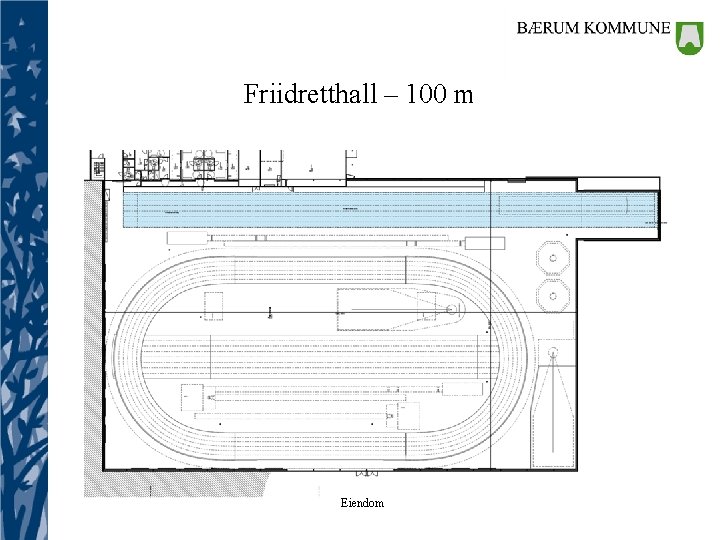 Friidretthall – 100 m Eiendom 