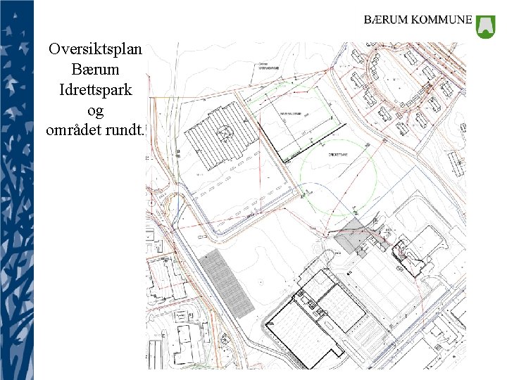 Oversiktsplan Bærum Idrettspark og området rundt. Eiendom 