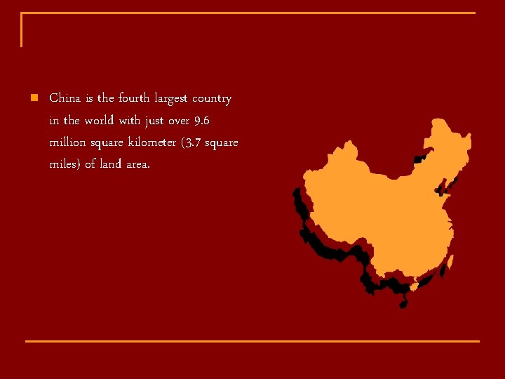 n China is the fourth largest country in the world with just over 9.