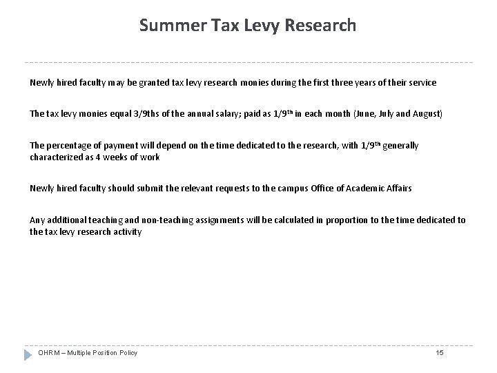 Summer Tax Levy Research Newly hired faculty may be granted tax levy research monies