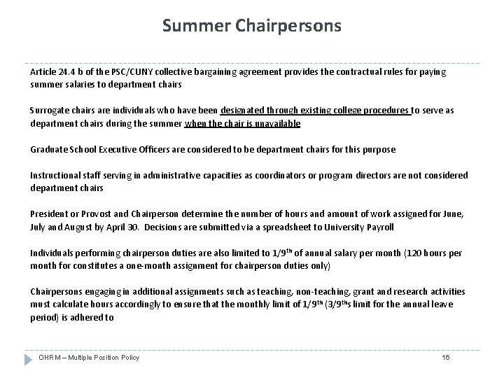 Summer Chairpersons Article 24. 4 b of the PSC/CUNY collective bargaining agreement provides the