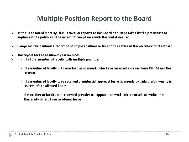Multiple Position Report to the Board Ø At the June Board meeting, the Chancellor