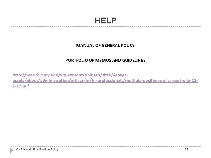 HELP MANUAL OF GENERAL POLICY PORTFOLIO OF MEMOS AND GUIDELINES http: //www 2. cuny.