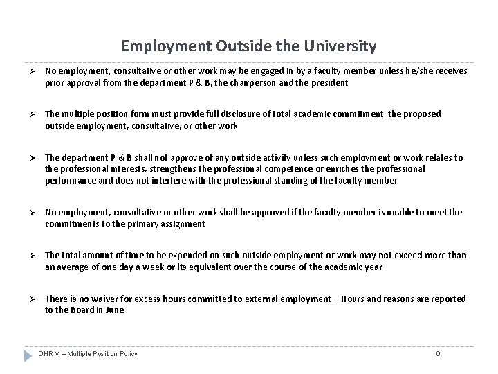 Employment Outside the University Ø No employment, consultative or other work may be engaged