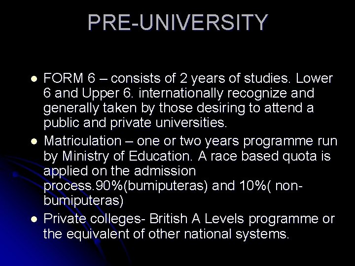 PRE-UNIVERSITY l l l FORM 6 – consists of 2 years of studies. Lower