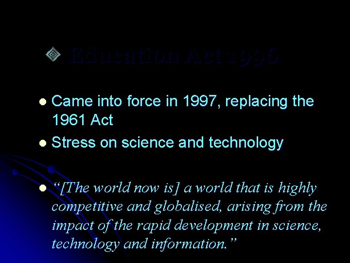 Education Act 1996 Came into force in 1997, replacing the 1961 Act l Stress