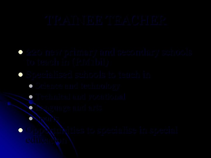TRAINEE TEACHER 220 new primary and secondary schools to teach in (RM 1 bil)