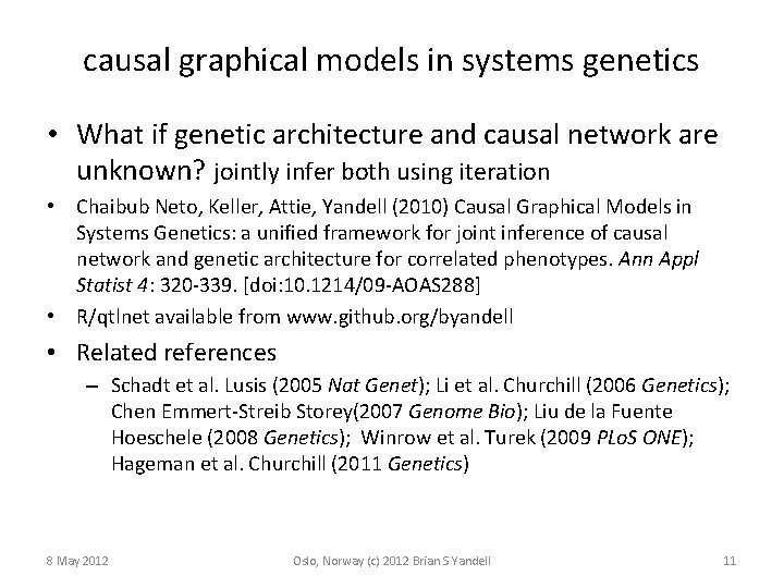 causal graphical models in systems genetics • What if genetic architecture and causal network