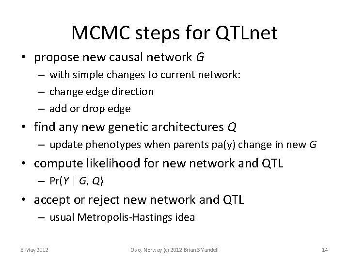 MCMC steps for QTLnet • propose new causal network G – with simple changes