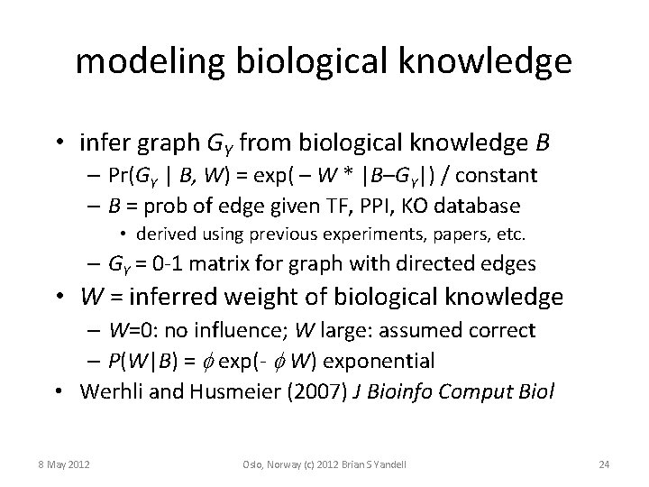 modeling biological knowledge • infer graph GY from biological knowledge B – Pr(GY |