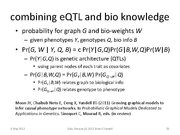 combining e. QTL and bio knowledge • probability for graph G and bio-weights W
