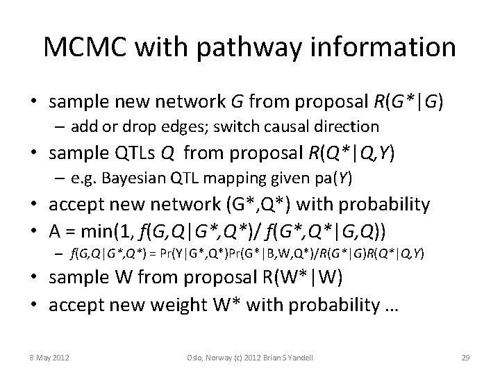 MCMC with pathway information • sample new network G from proposal R(G*|G) – add