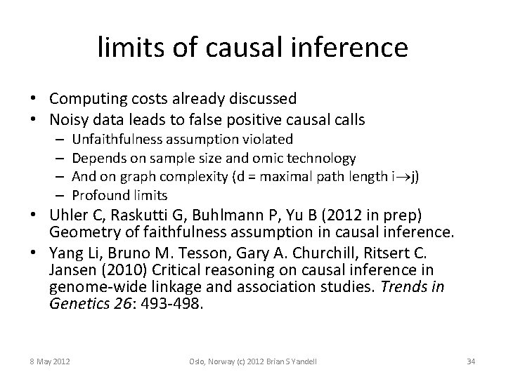 limits of causal inference • Computing costs already discussed • Noisy data leads to