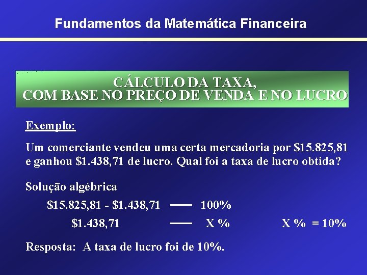 Fundamentos da Matemática Financeira CÁLCULO DA TAXA, COM BASE NO PREÇO DE VENDA E
