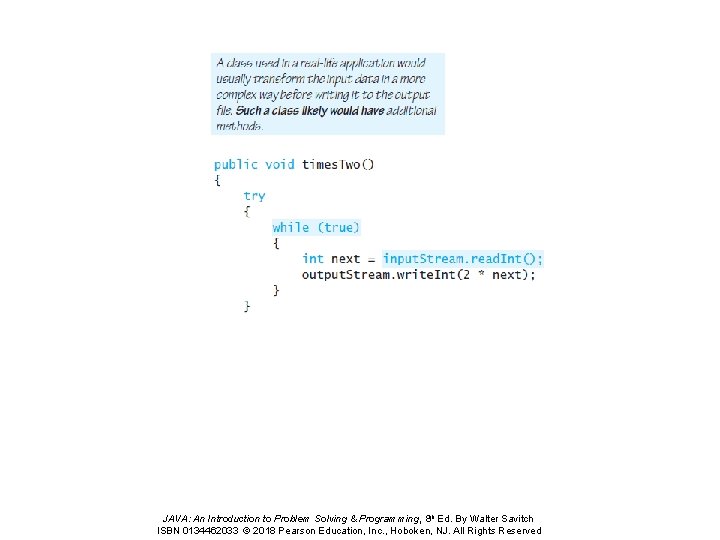 JAVA: An Introduction to Problem Solving & Programming, 8 th Ed. By Walter Savitch