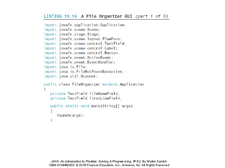 JAVA: An Introduction to Problem Solving & Programming, 8 th Ed. By Walter Savitch