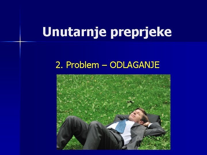 Unutarnje preprjeke 2. Problem – ODLAGANJE 