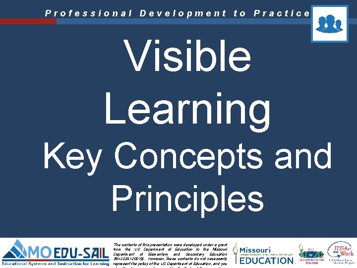 Professional Development to Practice Visible Learning Key Concepts and Principles The contents of this