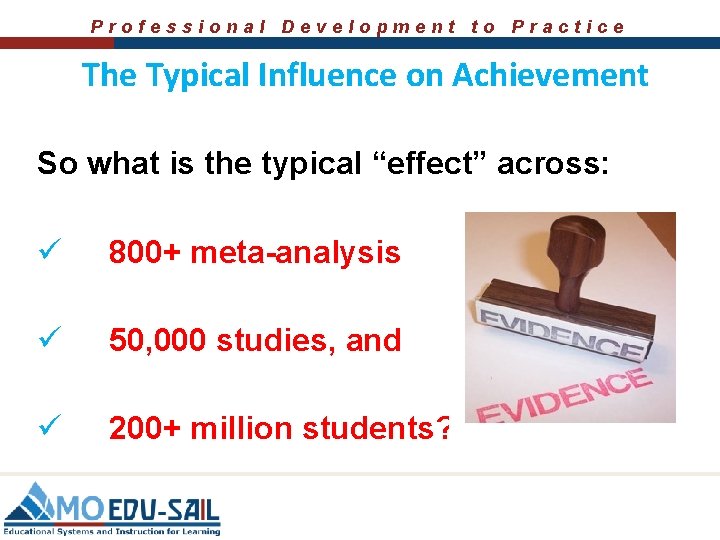 Professional Development to Practice The Typical Influence on Achievement So what is the typical
