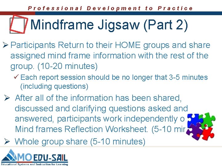 Professional Development to Practice Mindframe Jigsaw (Part 2) Ø Participants Return to their HOME