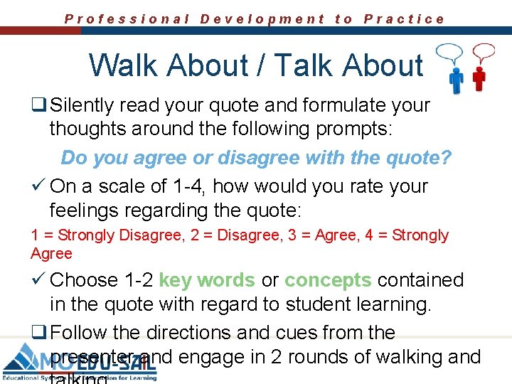 Professional Development to Practice Walk About / Talk About q Silently read your quote