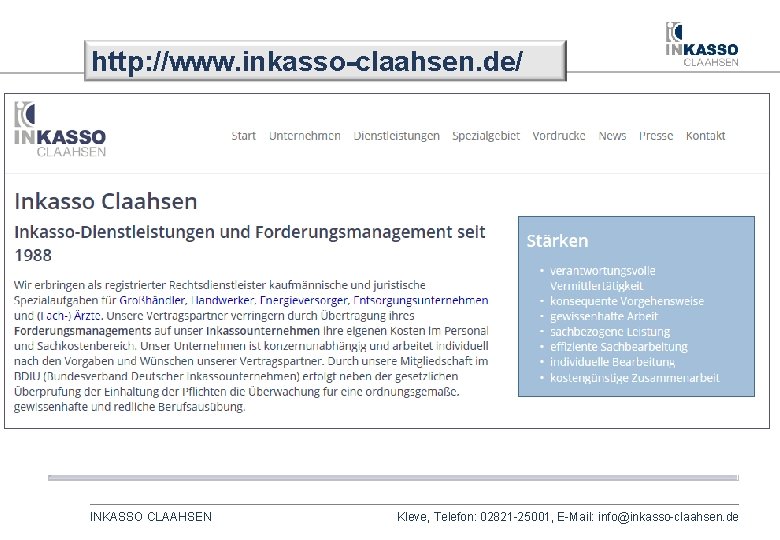 http: //www. inkasso-claahsen. de/ Leitfaden für ein erfolgreiches Forderungsmanagement INKASSO CLAAHSEN Kleve, Telefon: 02821