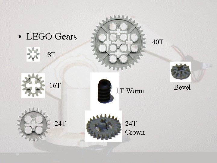 • LEGO Gears 40 T 8 T 16 T 24 T 1 T • LEGO Gears 40 T 8 T 16 T 24 T 1 T