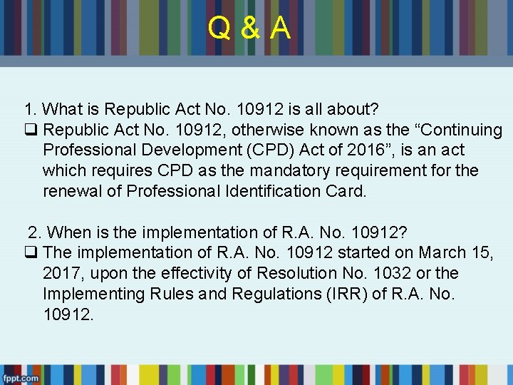 Q&A 1. What is Republic Act No. 10912 is all about? q Republic Act