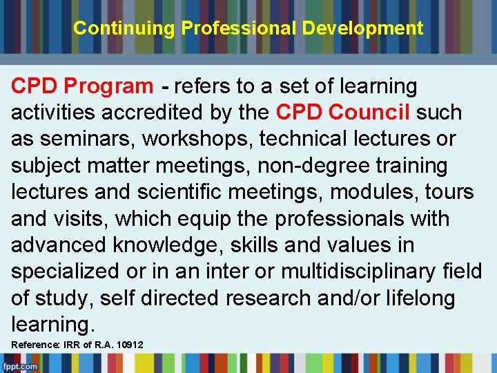 Continuing Professional Development CPD Program - refers to a set of learning activities accredited