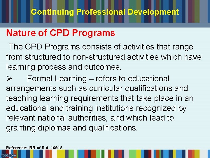 Continuing Professional Development Nature of CPD Programs The CPD Programs consists of activities that