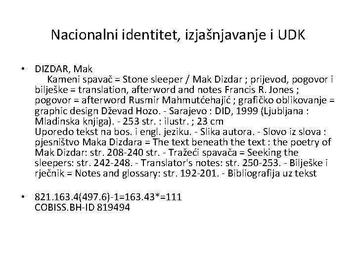 Nacionalni identitet, izjašnjavanje i UDK • DIZDAR, Mak Kameni spavač = Stone sleeper /