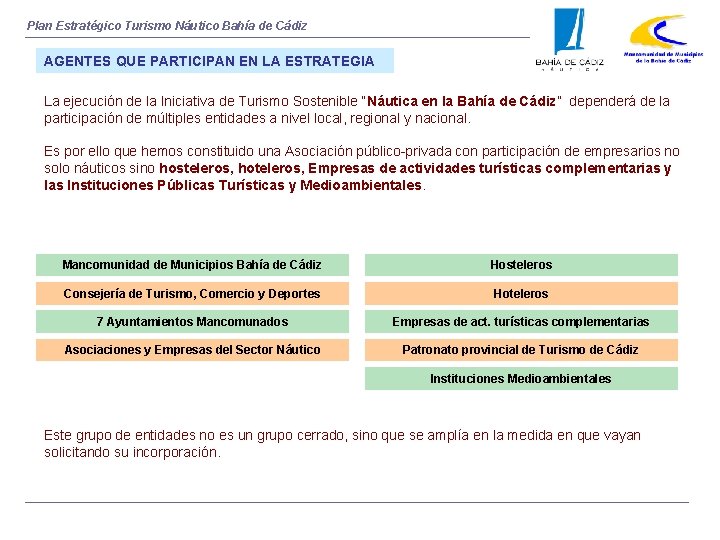 Plan Estratégico Turismo Náutico Bahía de Cádiz AGENTES QUE PARTICIPAN EN LA ESTRATEGIA La
