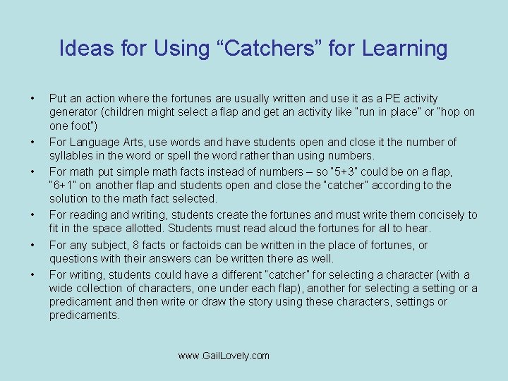 Ideas for Using “Catchers” for Learning • • • Put an action where the