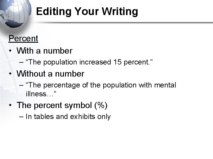 Editing Your Writing Percent • With a number – “The population increased 15 percent.