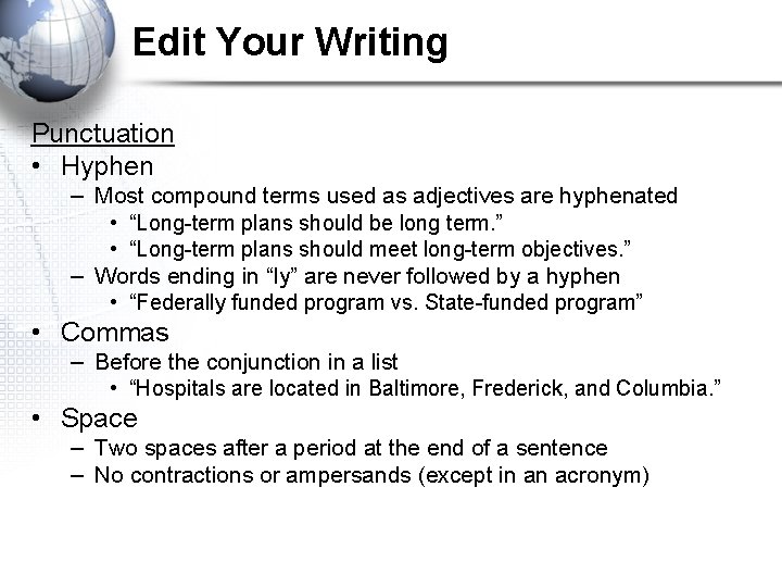 Edit Your Writing Punctuation • Hyphen – Most compound terms used as adjectives are