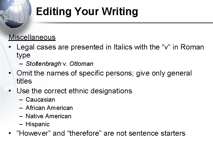 Editing Your Writing Miscellaneous • Legal cases are presented in Italics with the “v”