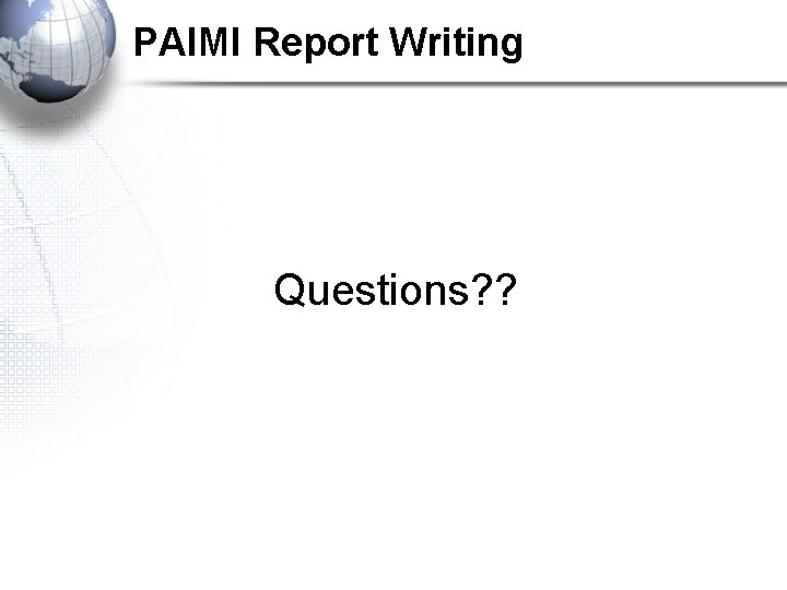 PAIMI Report Writing Questions? ? 