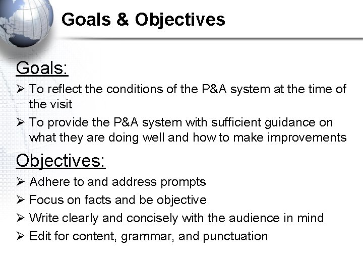 Goals & Objectives Goals: Ø To reflect the conditions of the P&A system at