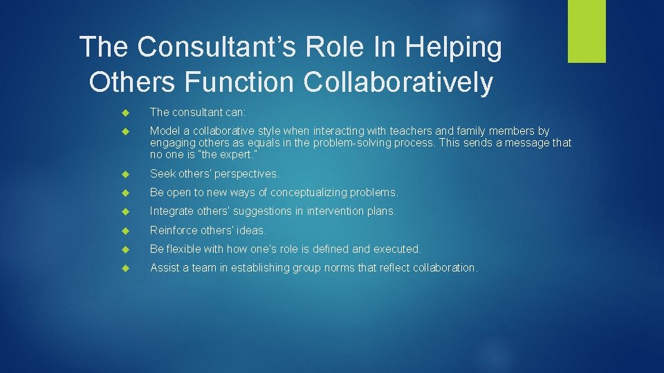 The Consultant’s Role In Helping Others Function Collaboratively The consultant can: Model a collaborative