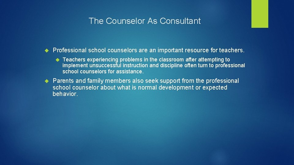 The Counselor As Consultant Professional school counselors are an important resource for teachers. Teachers