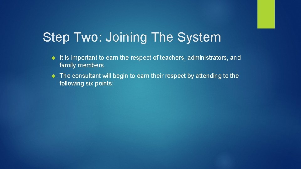 Step Two: Joining The System It is important to earn the respect of teachers,