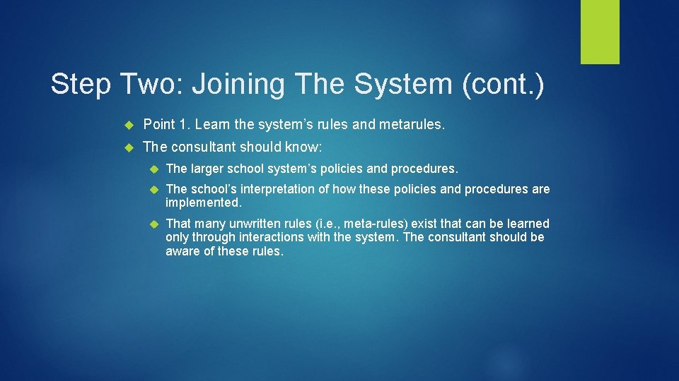 Step Two: Joining The System (cont. ) Point 1. Learn the system’s rules and