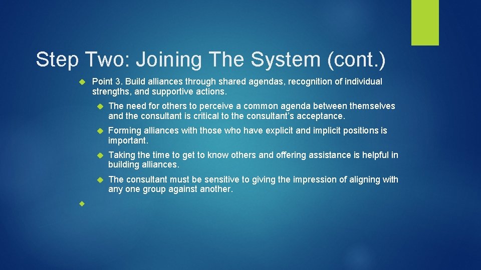 Step Two: Joining The System (cont. ) Point 3. Build alliances through shared agendas,