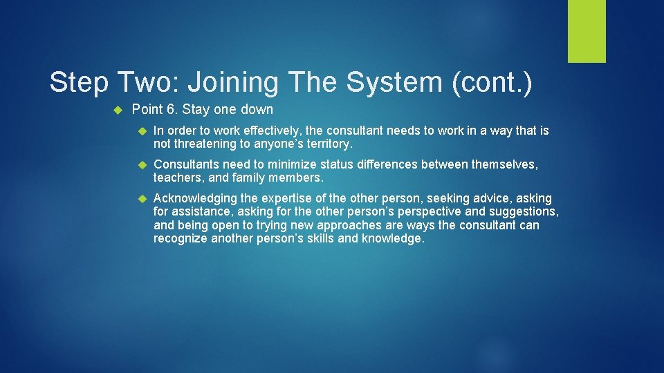 Step Two: Joining The System (cont. ) Point 6. Stay one down In order