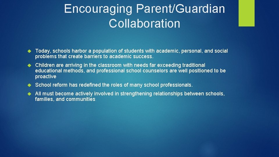 Encouraging Parent/Guardian Collaboration Today, schools harbor a population of students with academic, personal, and